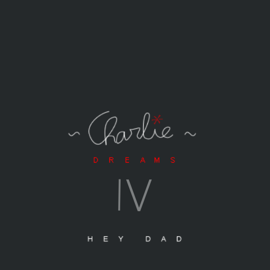 Charlie - Dreams IV